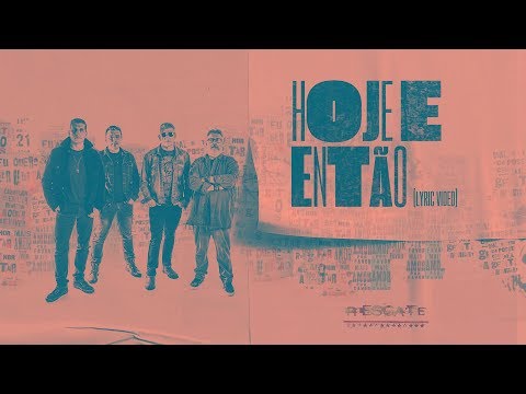 Hoje E Então - Resgate