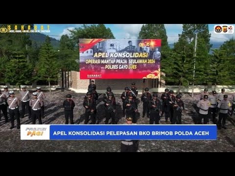 APEL KONSOLIDASI DAN PELEPASAN BKO SAT BRIMOB POLDA ACEH