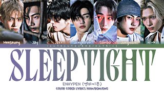 Download lagu ENHYPEN [엔하이픈] “Sleep Tight” Lyrics [Color Coded Han_Rom_Eng] mp3