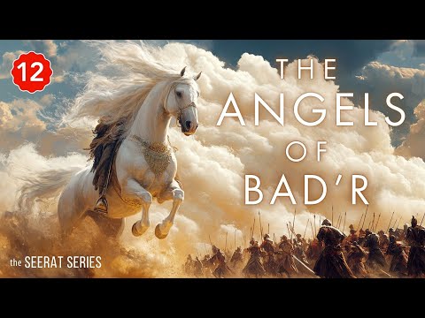 Part 12 | What REALLY Happened During The Battle Of Badr