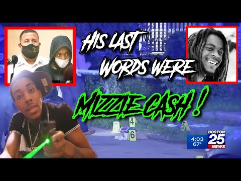 BOSTON RAPPER GOT A HAIRCUT THEN CAUGHT A BODY, VICTIM SAID HIS NAME BEFORE DEATH ( MIZZIE CASH )