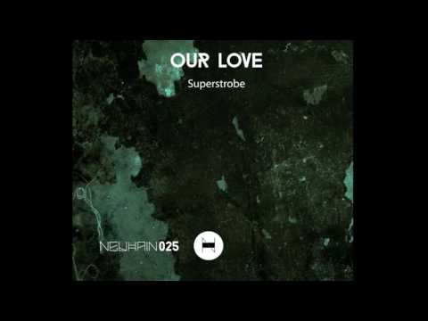 Superstrobe feat. Paula P'cay - Our Love (Original Mix) [Neuhain]