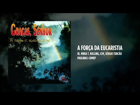 A Força da Eucaristia - Católica