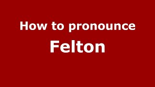 How to pronounce Felton