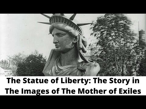 The Statue of Liberty: The Story in The 30 Images of The Mother of Exiles