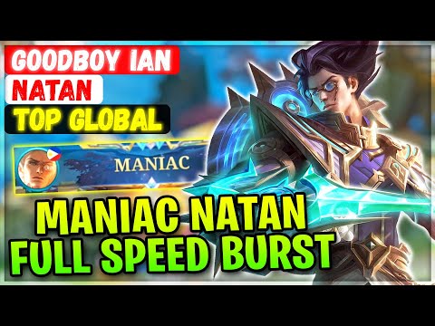 MANIAC NATAN FULL SPEED BURST [ Top Global Natan ] Goodboy Ian. - Mobile Legends Emblem And Build