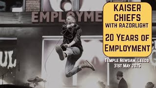 Kaiser Chiefs with Razorlight at Temple Newsam, Leeds - 31st May 2025 - 20 Years of Employment