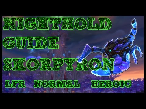 Skorpyron GUIDE - NIGHTHOLD LFR/NORMAL/HEROIC