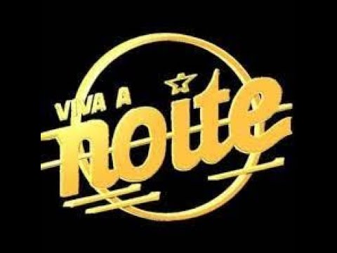 Viva a Noite 2007 Completo