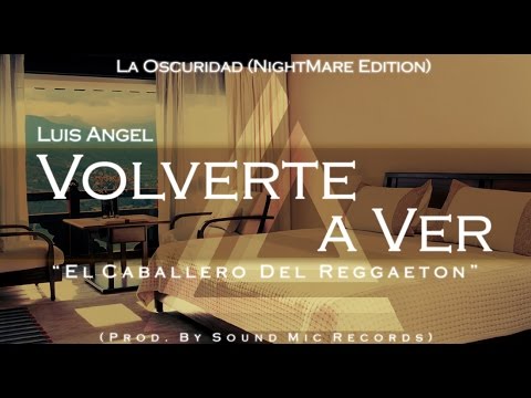 Luis Angel - Volverte A Ver (Video Liryc) | Reggaeton 2016