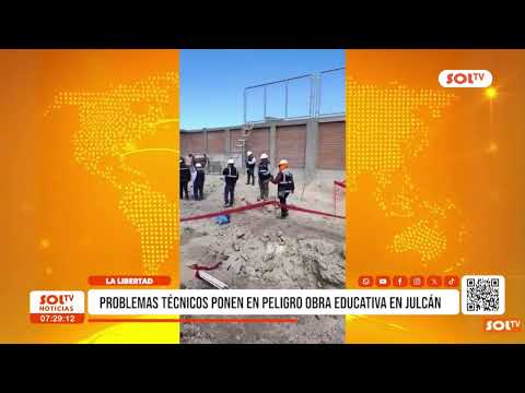 La Libertad: problemas técnicos ponen en peligro obra educativa en Julcán