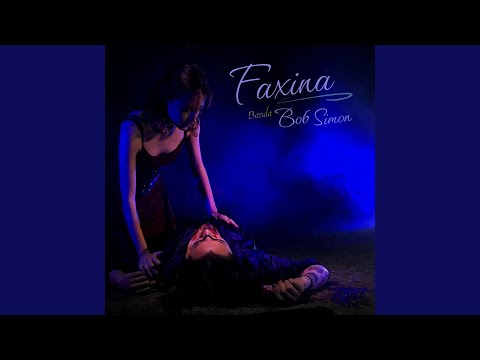 Faxina - Banda Bob Simon