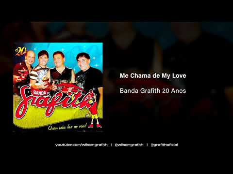 Banda Grafith | 20 Anos - Me Chama de My Love