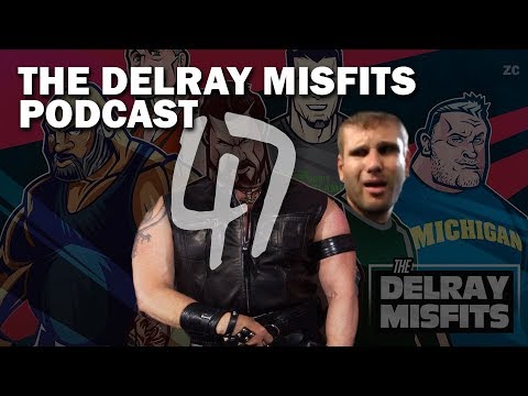 The Delray Misfits | Podcast 47
