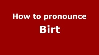 How to pronounce Birt