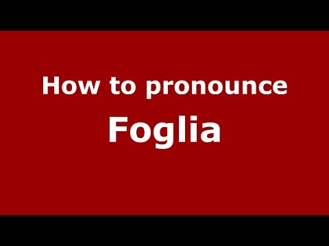 How to pronounce Foglia (Spanish/Argentina) - PronounceNames.com