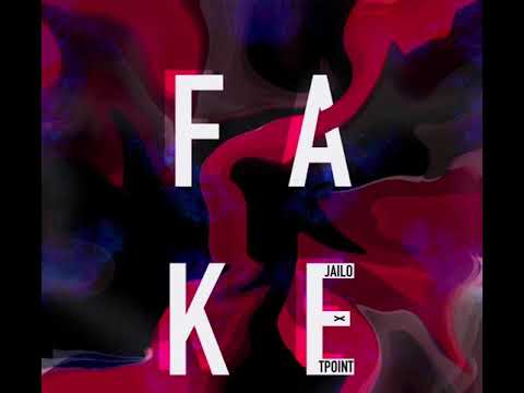 FAKE - Jailo x Tpoint