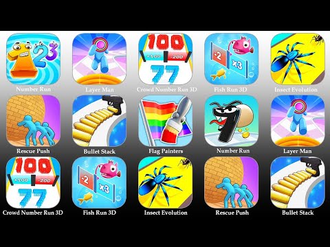 Number Run,Layer Man,Fish Run 3D,Insect Evolution,Rescue Push,Bullet Stack,Flag Painters,Crowd Numbe