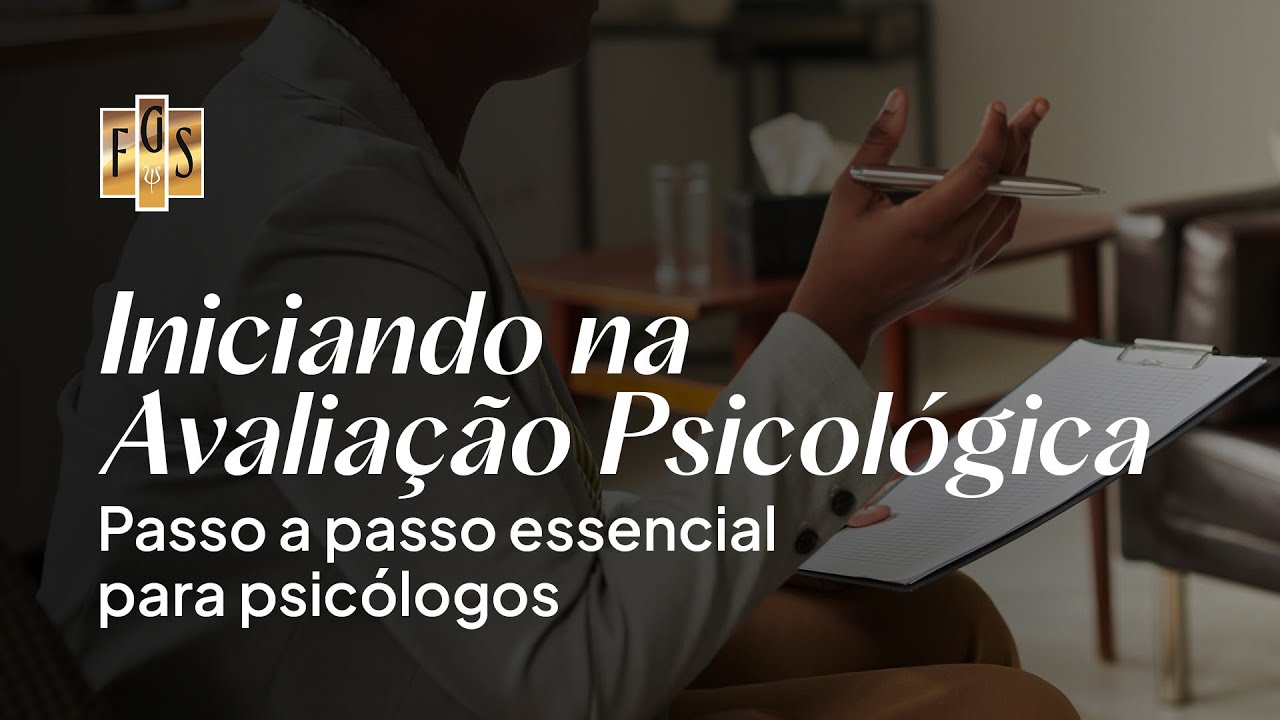 Iniciando na Avaliação Neuropsicológica: Passo a Passo Essencial para Psicólogos
