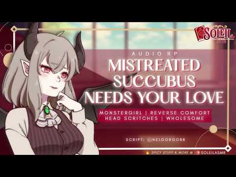 Mistreated Succubus Needs Your Love [F4M/F4A] [Monster Girl] [Comfort] [Wholesome] [ASMR Roleplay]