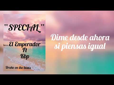 El Emperador x @kbpelalien  x Drake on the beats - Special (Video Lyrics)