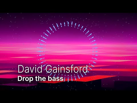 David Gainsford - Drop the bass