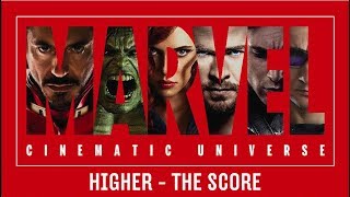 Marvel Cinematic Universe | Higher - The Score