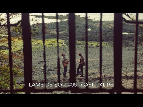 Gael Faure :  Tu me suivras | LAME DE SON #6 - Part II