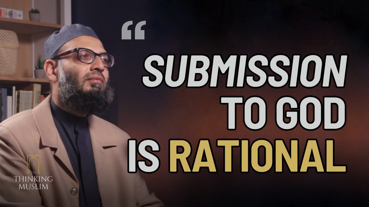 Submission and the Human Mind with Shaykh Hamza Karamali