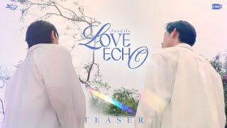 Download lagu [TEASER] เสียงหัวใจ (Love Echo) - WILLIAM, EST mp3