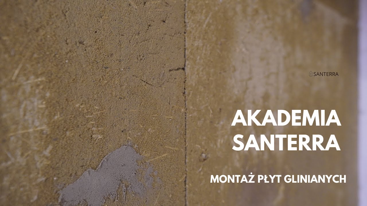 AKADEMIA SANTERRA #4 - jak montować płyty gliniane. [4K]