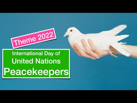 What is the Theme of International Day of United Nations Peacekeepers 2022? / (May 29)/ Peacekeeping