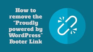 How to Remove the “Proudly powered by WordPress ” Footer Link