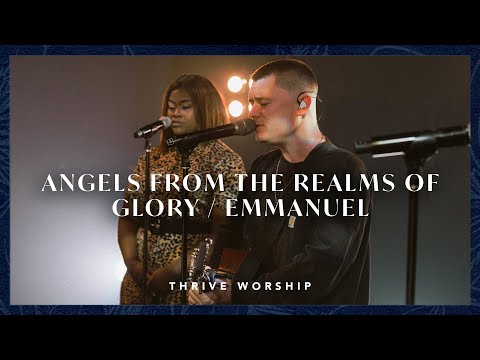 Angels From The Realms of Glory / Emmanuel - REVERE, Thrive Worship (Official Live Video)