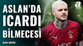 Mauro Icardi’nin Galatasaray’daki Geleceği Netleşiyor