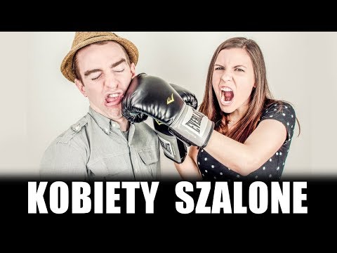 Mężczyźni nie ogarniają szalonych kobiet