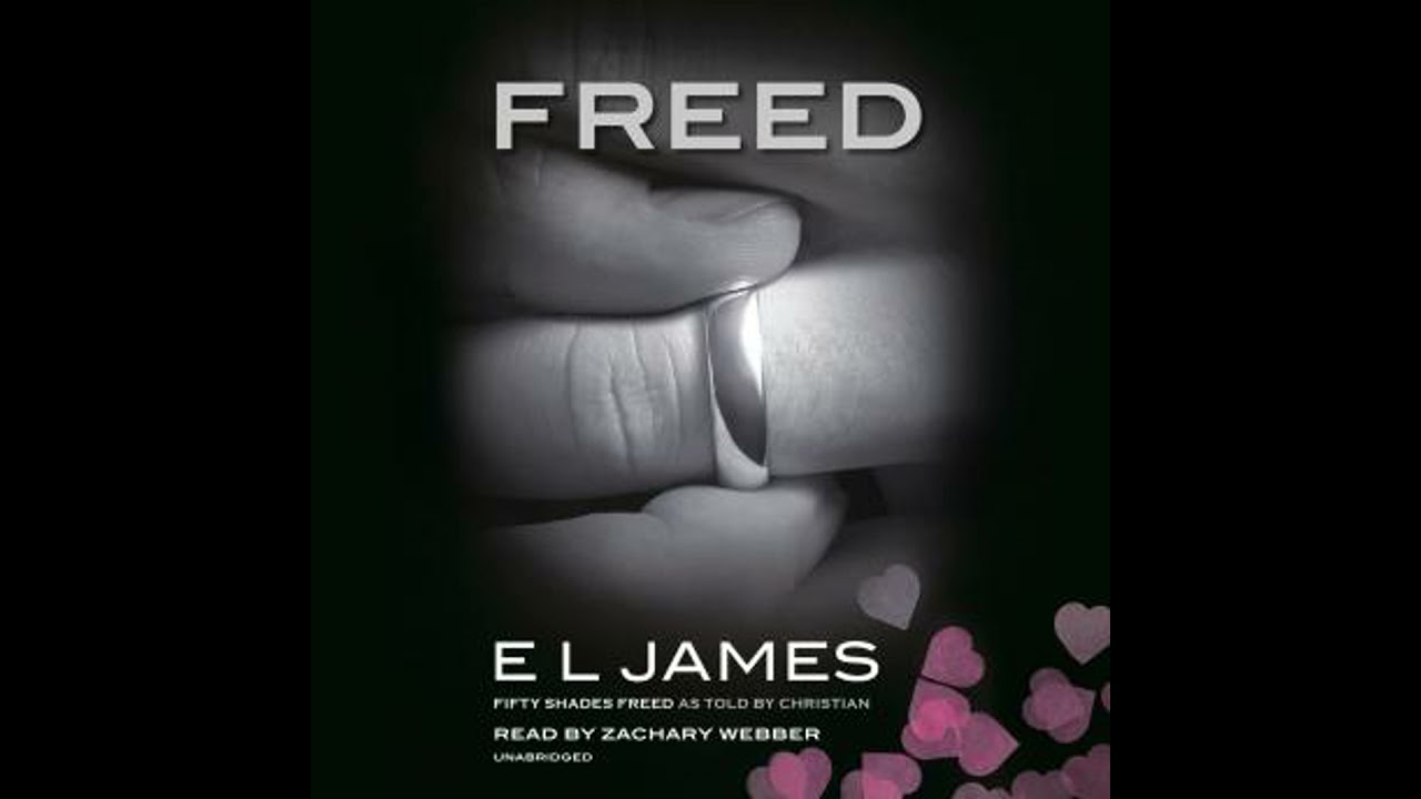 Freed: Fifty Shades Freed as Told by Christian - E L James