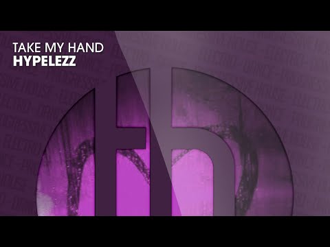 Hypelezz - Take My Hand (Official)