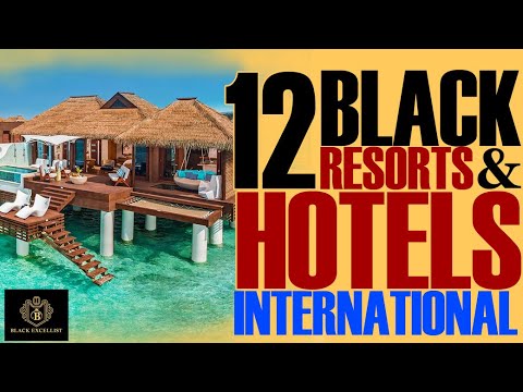 Black Excellist: 10 International Black-Owned Resorts & Hotel (Worldwide Travel Destinations)