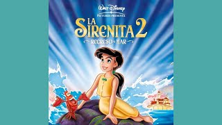 La Sirenita II: Regreso Al Mar - Rumbo Al Mar / Ariel Vuelve [RESUBIDO]