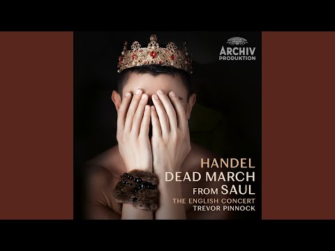 Handel: Saul, HWV 53 / Act 3: 77. March