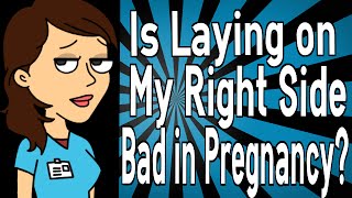 Is Laying on My Right Side Bad in Pregnancy?