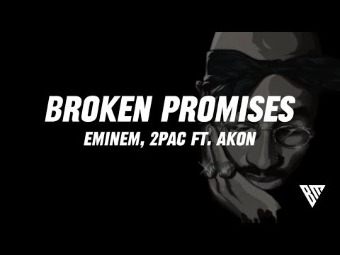 Eminem, 2Pac - Broken Promises (ft Akon) Lyrics | Remix