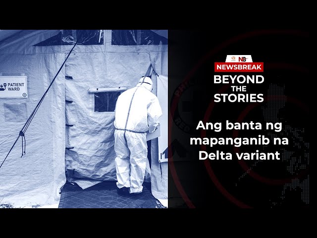 [PODCAST] Beyond the Stories: Ang banta ng mapanganib na Delta variant