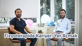 Fizyoterapide Kariyer: Yer Açmak (Girişimcilik) - Fzt. Mehmet Rahim NA