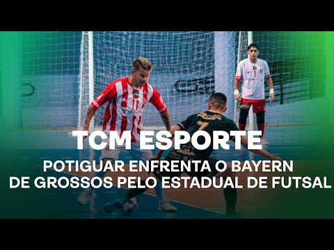TCM Notícia Esportes - Potiguar enfrenta o Bayern de Grossos pelo Estadual de Futsal