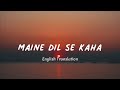 Maine Dil Se Kaha - English Translation | KK, Neelesh Misra, MM Kreem, Irrfan Khan | Rog