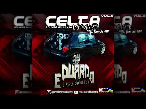💿 CD Celta Do Magrin Vol.5 - Esp. Fim De Ano - Rolim De Moura, RO - DJ Eduardo Ermakowitch