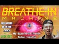 Breathe In - Machine ( Reaction / Review )