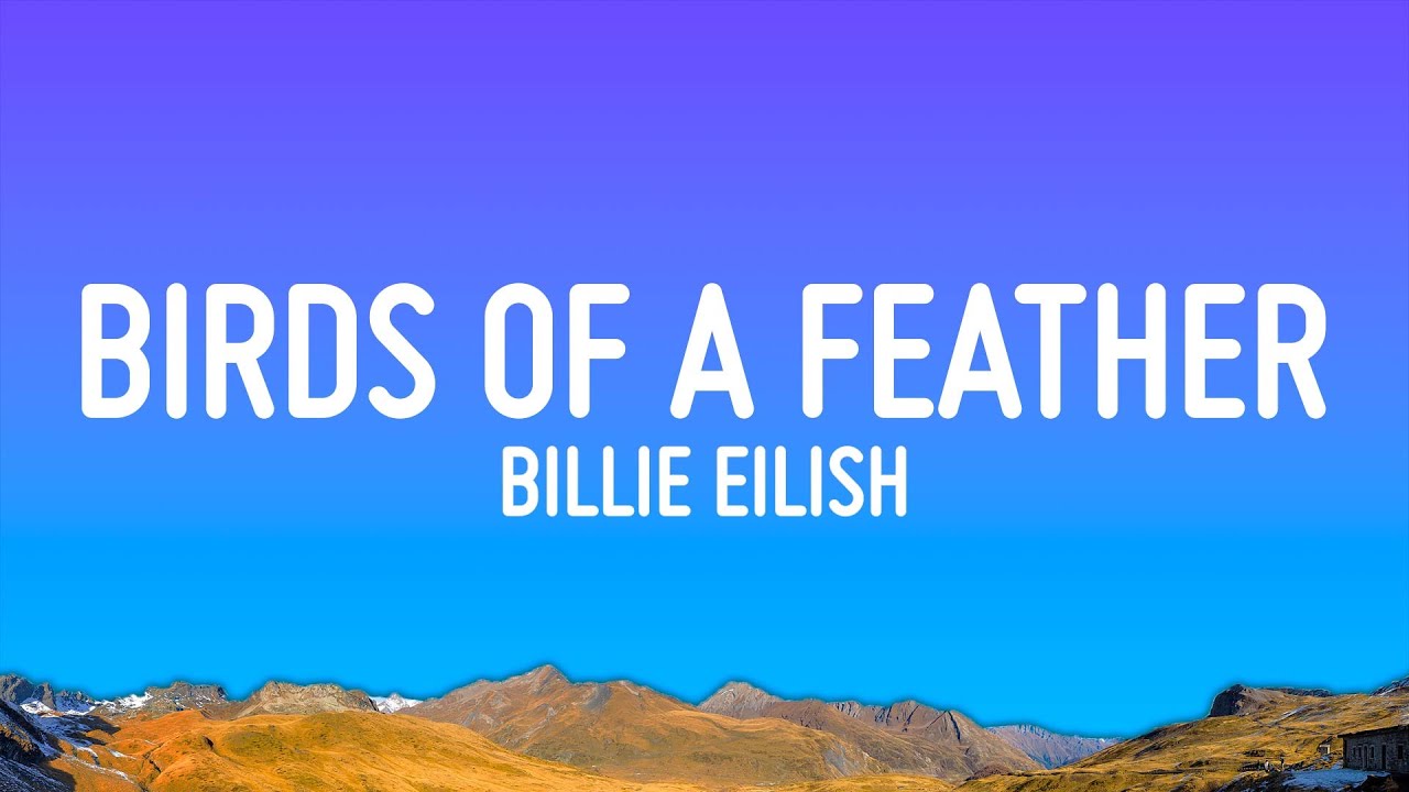 Billie Eilish - Birds of feather